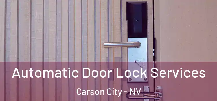Automatic Door Lock Services Carson City - NV
