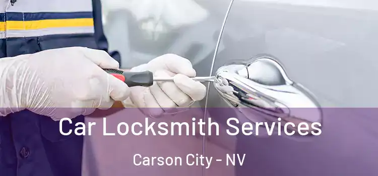 Car Locksmith Services Carson City - NV