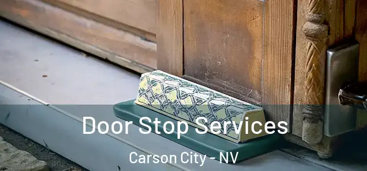 Door Stop Services Carson City - NV