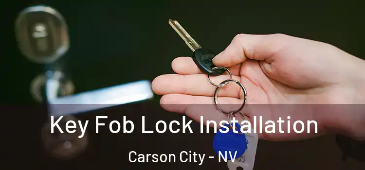 Key Fob Lock Installation Carson City - NV