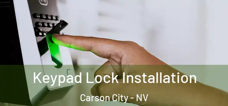Keypad Lock Installation Carson City - NV