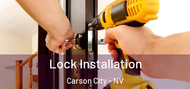 Lock Installation Carson City - NV