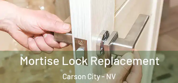 Mortise Lock Replacement Carson City - NV