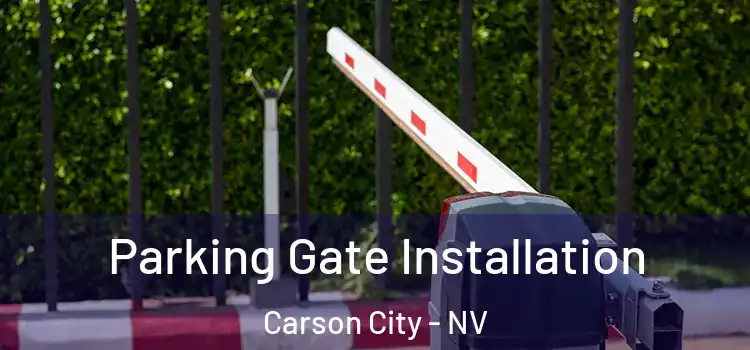  Parking Gate Installation Carson City - NV