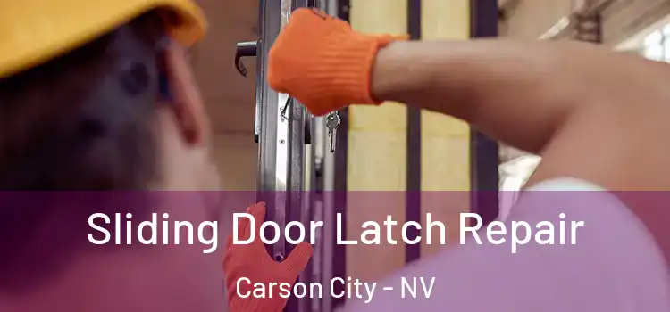  Sliding Door Latch Repair Carson City - NV