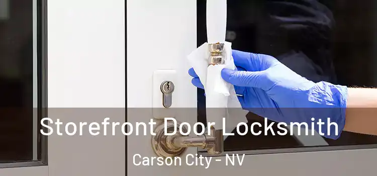  Storefront Door Locksmith Carson City - NV